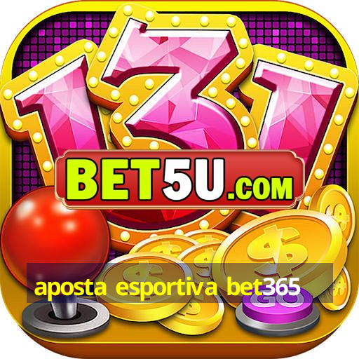 aposta esportiva bet365